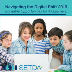 Navigation the Digital Shift 2019: Equitable Opportunities for All Learners